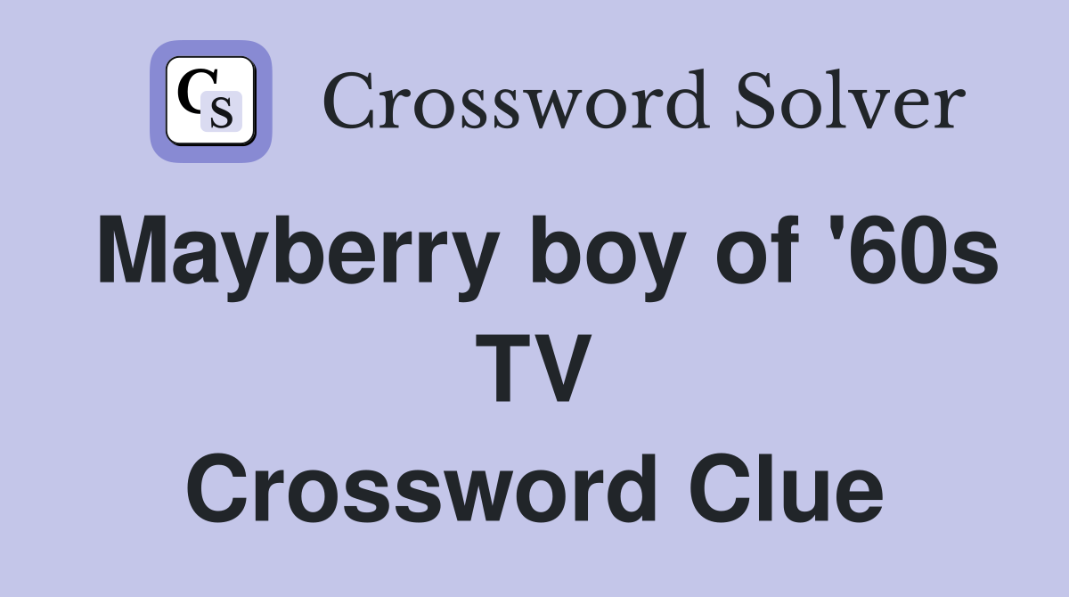 Mayberry boy of '60s TV Crossword Clue