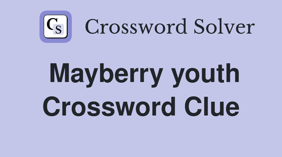 Mayberry youth Crossword Clue