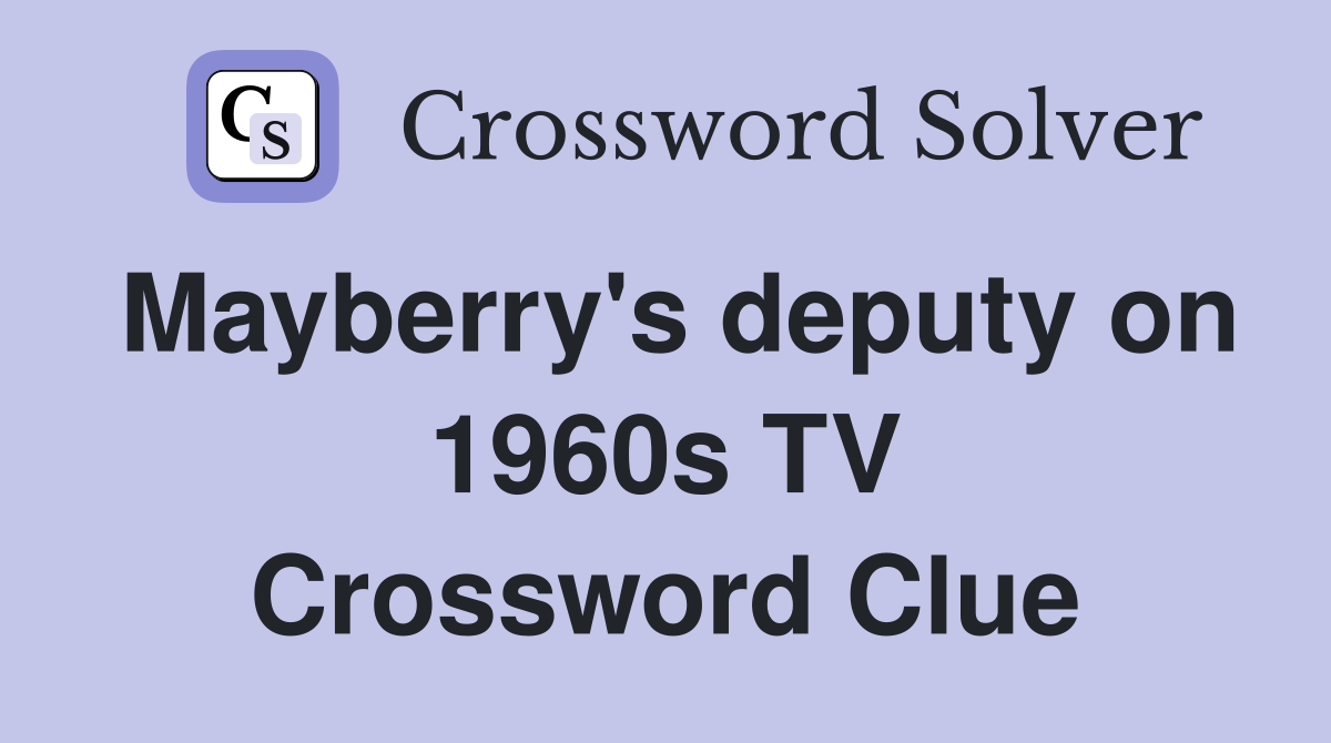 Mayberry's deputy on 1960s TV Crossword Clue