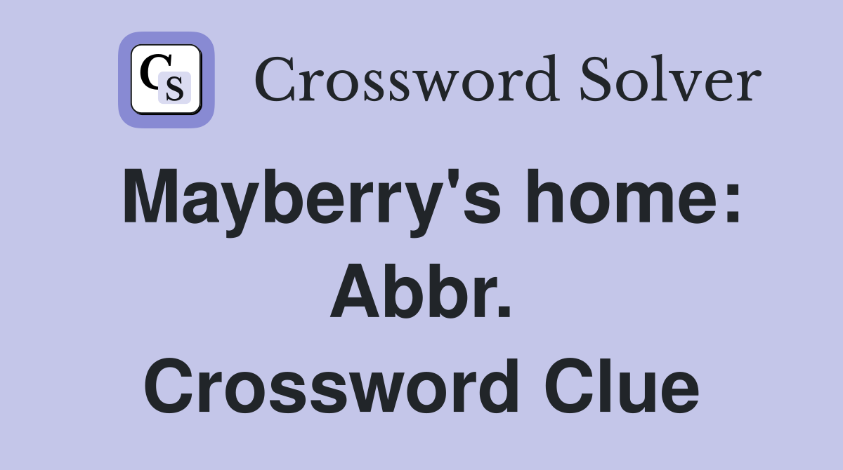 Mayberry's home: Abbr. Crossword Clue