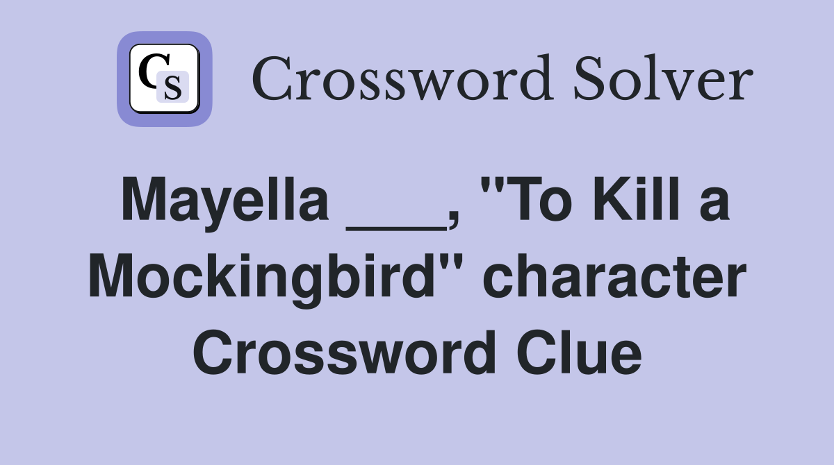 Mayella ___, "To Kill a Mockingbird" character Crossword Clue
