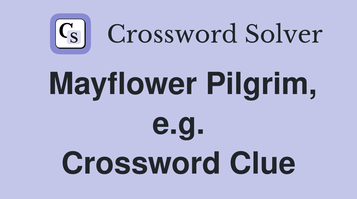 Mayflower Pilgrim, e.g. Crossword Clue