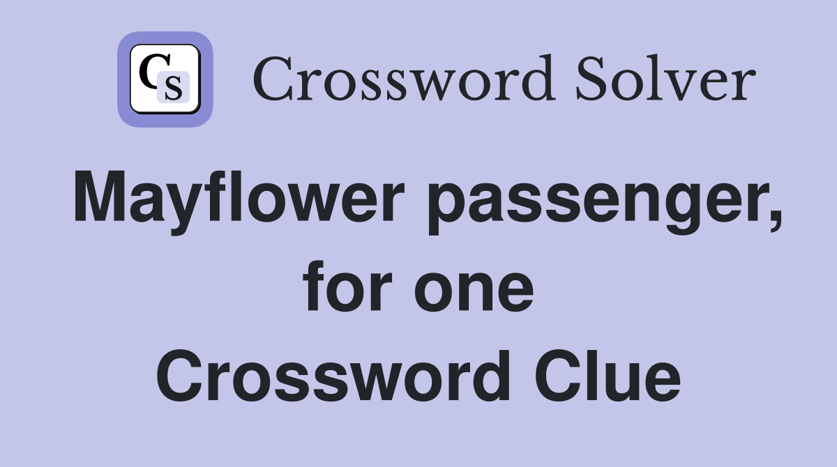 Mayflower passenger, for one Crossword Clue
