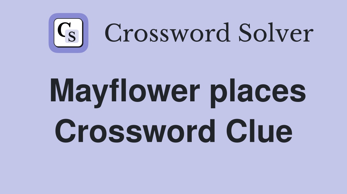 Mayflower places Crossword Clue