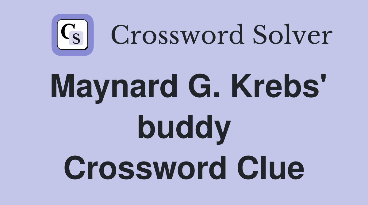 Maynard G. Krebs' buddy Crossword Clue