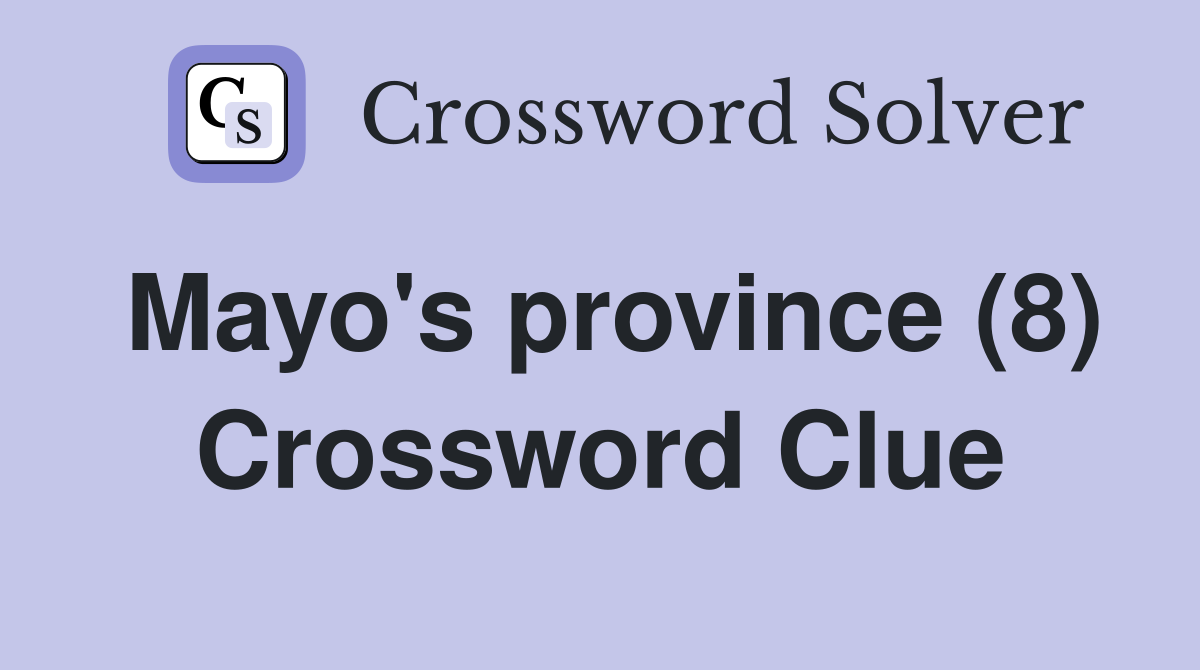 Mayo's province (8) Crossword Clue
