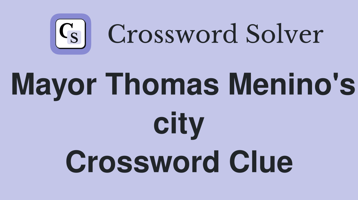 Mayor Thomas Menino's city Crossword Clue