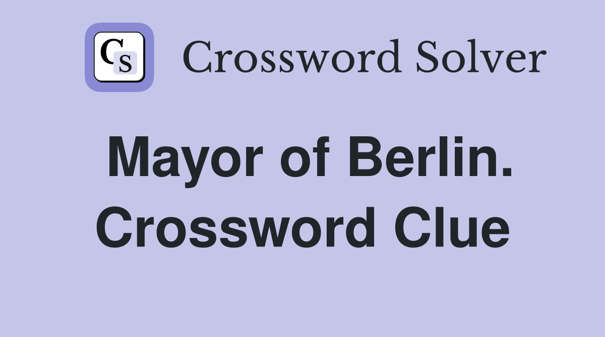 Mayor of Berlin. Crossword Clue
