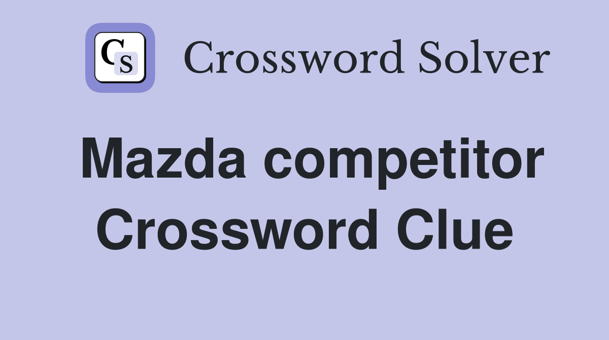 Mazda competitor Crossword Clue