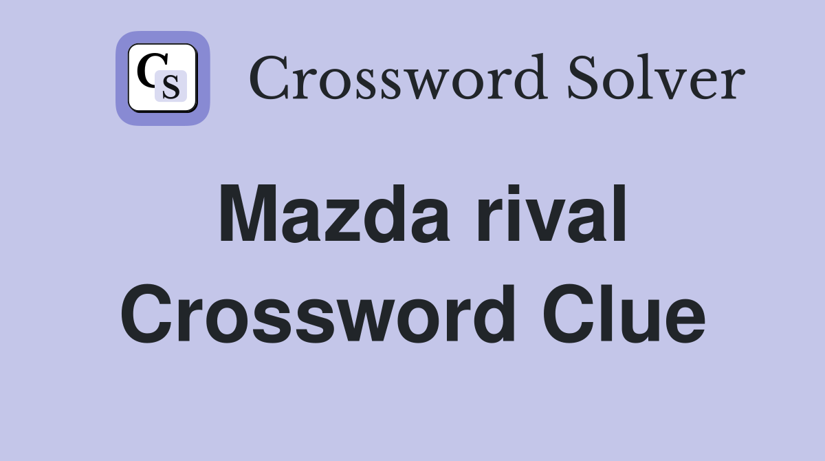 Mazda rival Crossword Clue