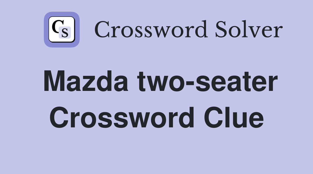 Mazda two-seater Crossword Clue