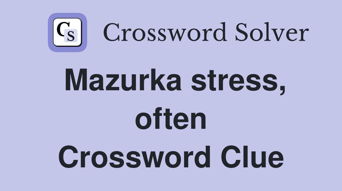 Mazurka stress, often Crossword Clue