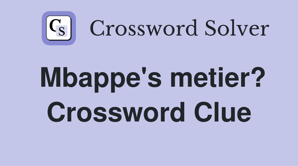 Mbappe's metier? Crossword Clue