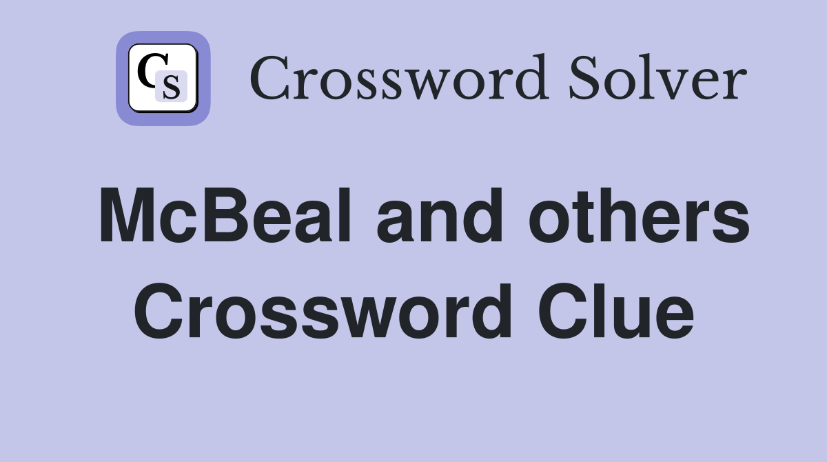 McBeal and others Crossword Clue