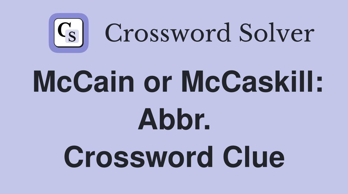 McCain or McCaskill: Abbr. Crossword Clue