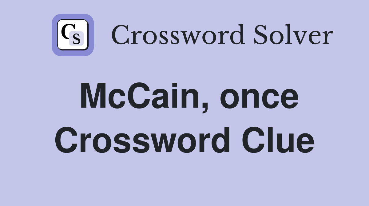 McCain, once Crossword Clue