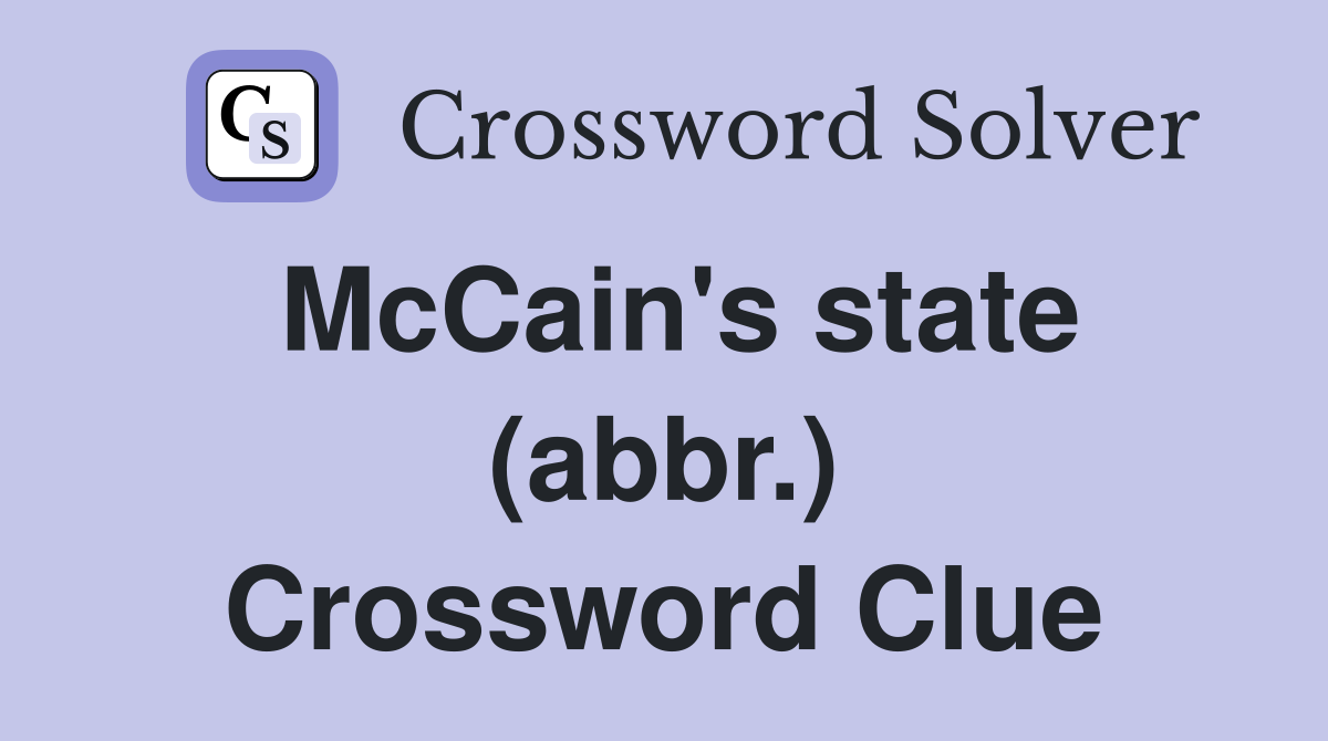McCain's state (abbr.) Crossword Clue