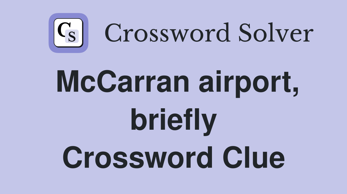 McCarran airport, briefly Crossword Clue