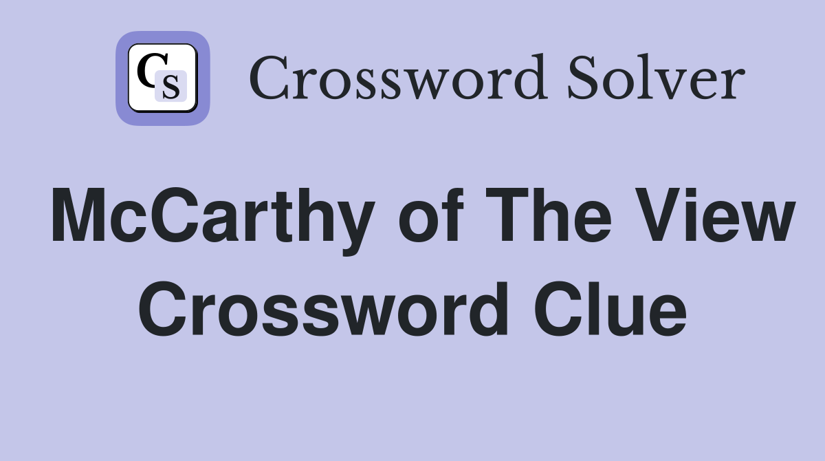 McCarthy of The View Crossword Clue