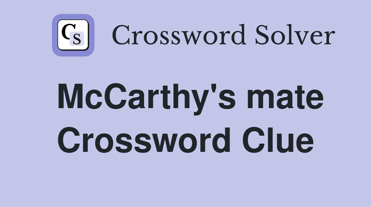 McCarthy's mate Crossword Clue