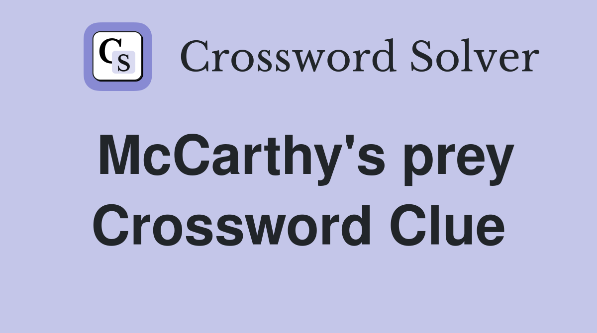 McCarthy's prey Crossword Clue