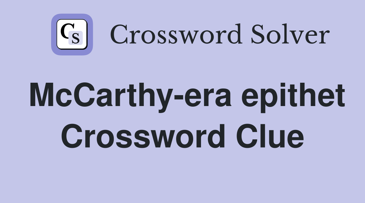 McCarthy-era epithet Crossword Clue