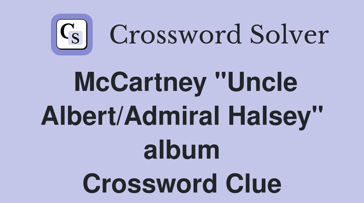 McCartney "Uncle Albert/Admiral Halsey" album Crossword Clue