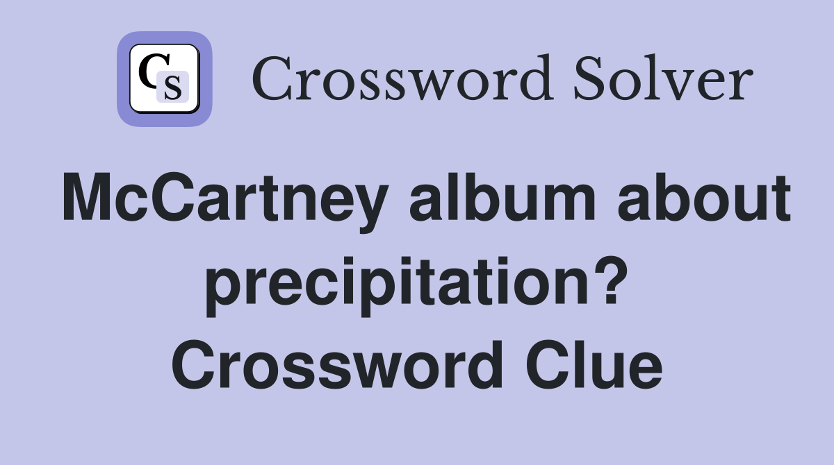 McCartney album about precipitation? Crossword Clue