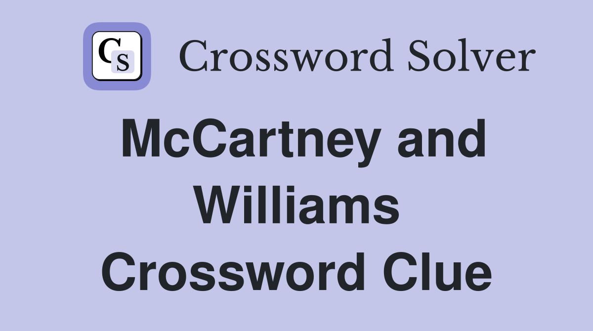 McCartney and Williams Crossword Clue
