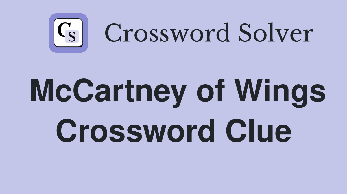 McCartney of Wings Crossword Clue