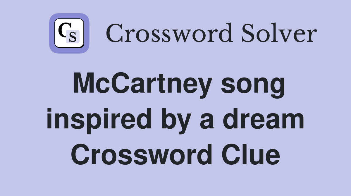 McCartney song inspired by a dream Crossword Clue