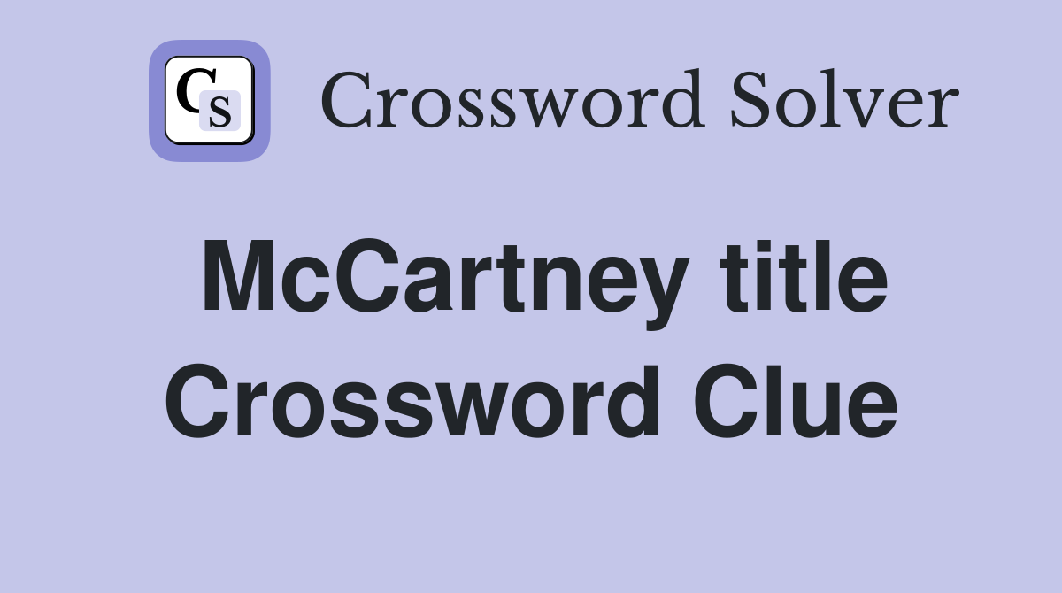 McCartney title Crossword Clue