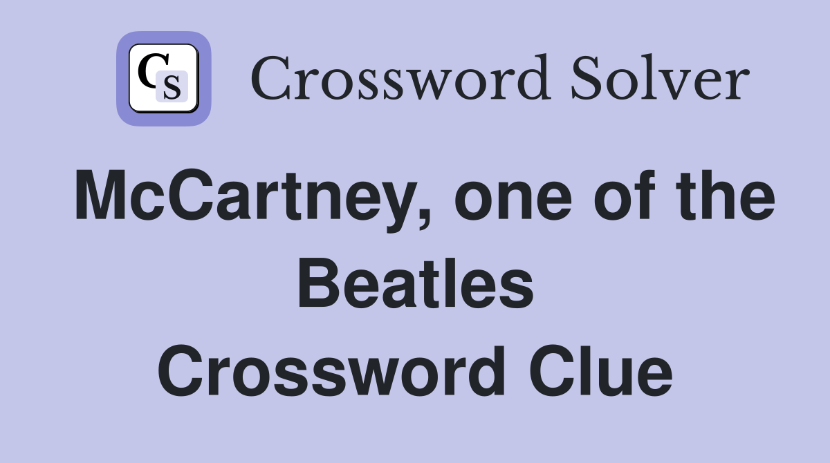 McCartney, one of the Beatles Crossword Clue