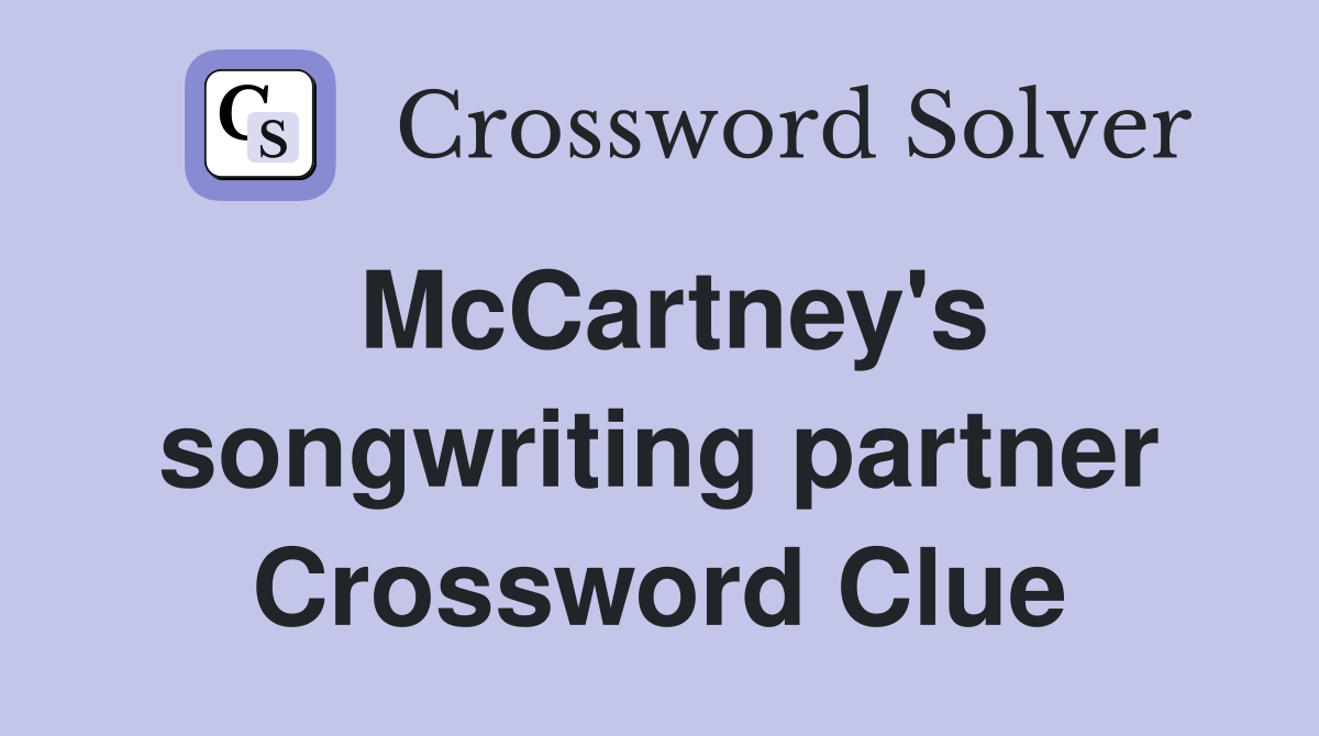 McCartney's songwriting partner Crossword Clue