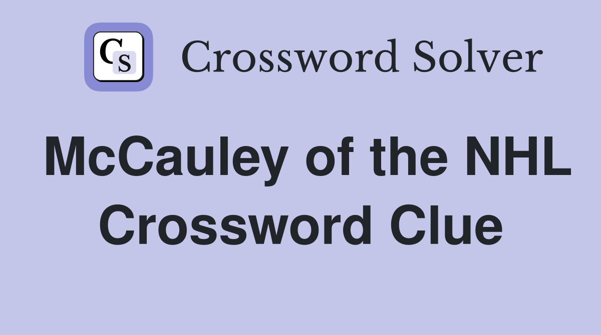 McCauley of the NHL Crossword Clue