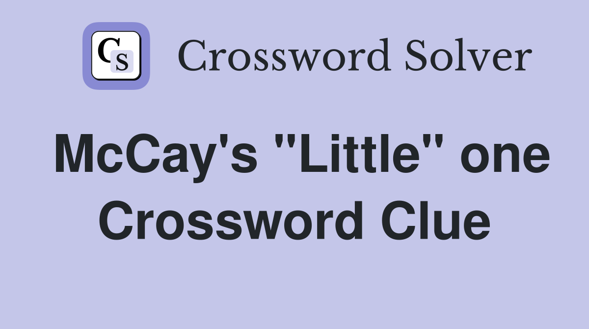McCay's "Little" one Crossword Clue