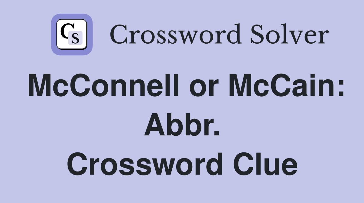 McConnell or McCain: Abbr. Crossword Clue