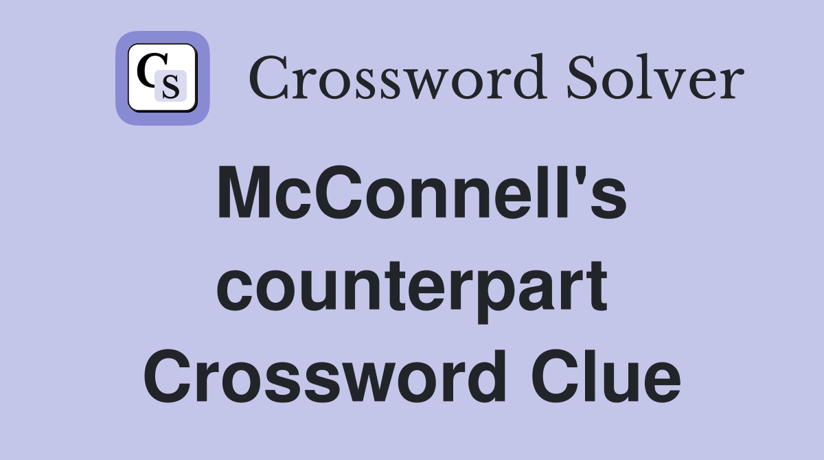 McConnell's counterpart Crossword Clue