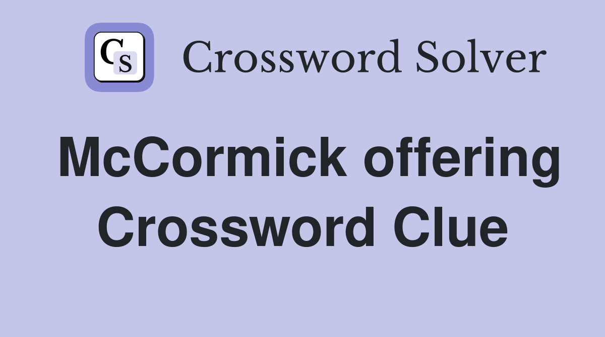 McCormick offering Crossword Clue