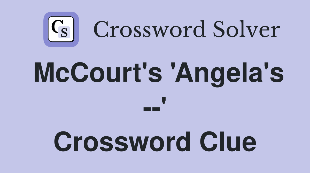 McCourt's 'Angela's --' Crossword Clue