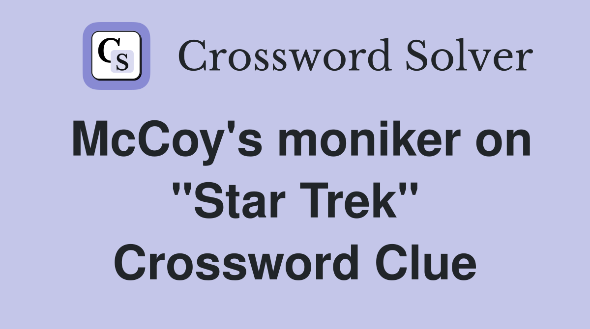 McCoy's moniker on "Star Trek" Crossword Clue