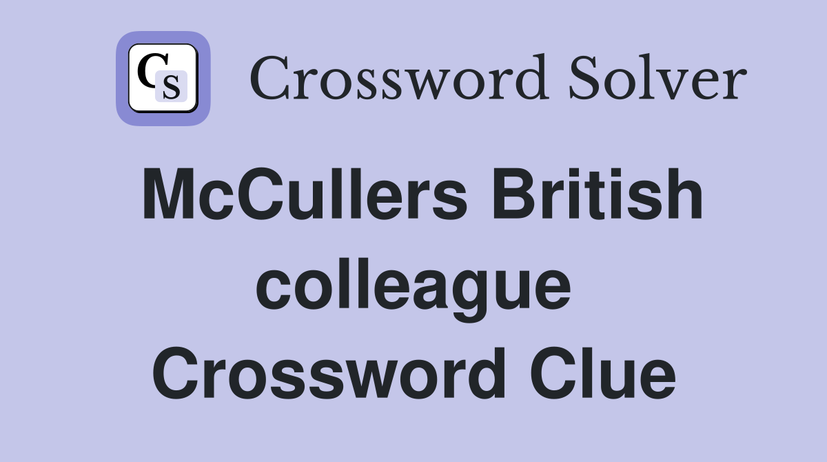 McCullers British colleague Crossword Clue