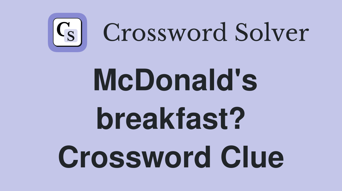 McDonald's breakfast? Crossword Clue
