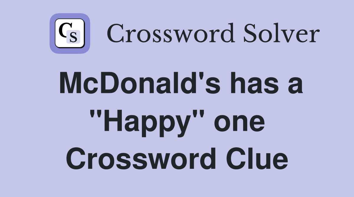 McDonald's has a "Happy" one Crossword Clue