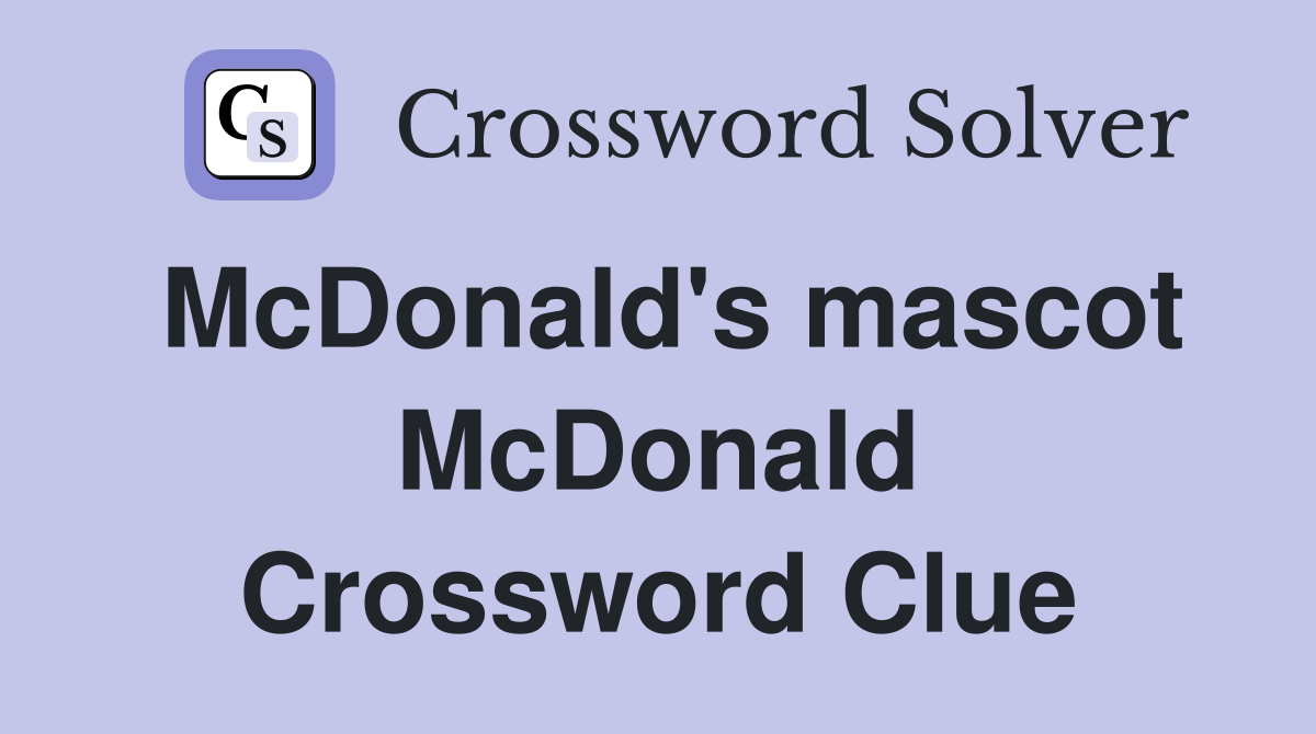 McDonald's mascot McDonald Crossword Clue