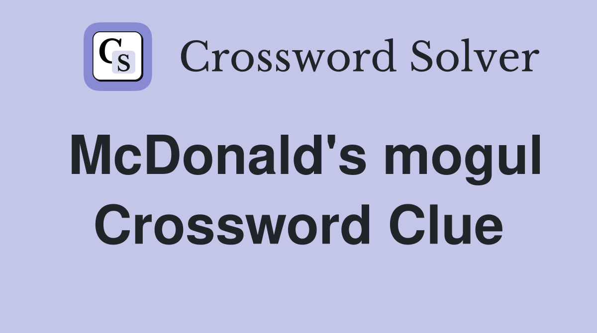 McDonald's mogul Crossword Clue