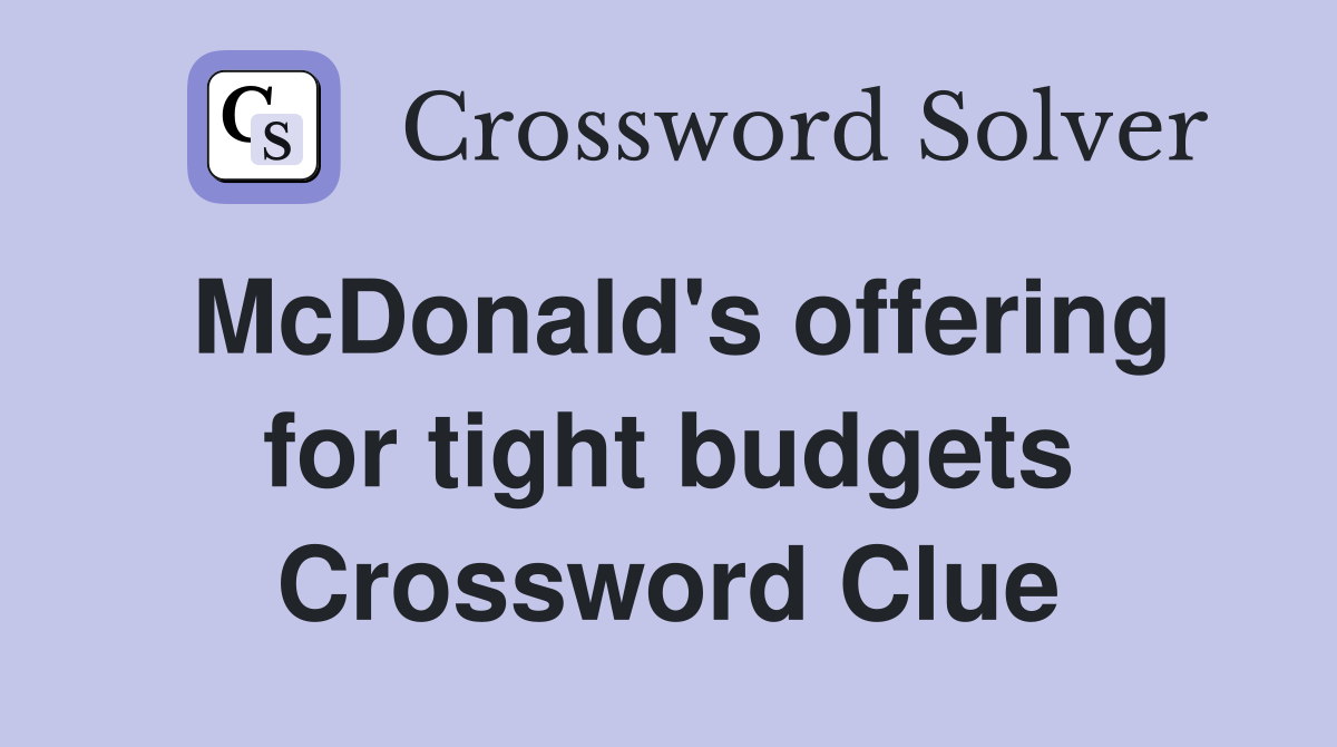 McDonald's offering for tight budgets Crossword Clue
