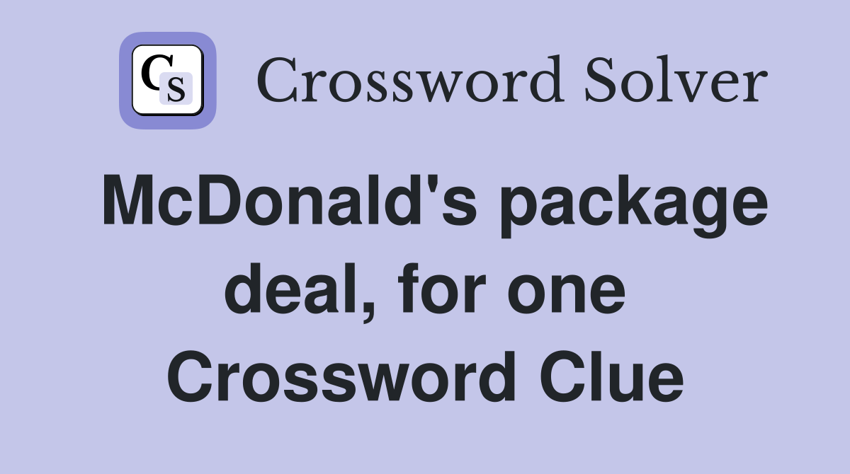 McDonald's package deal, for one Crossword Clue
