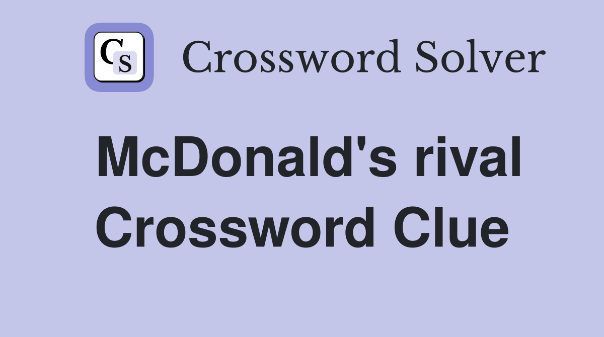 McDonald's rival Crossword Clue