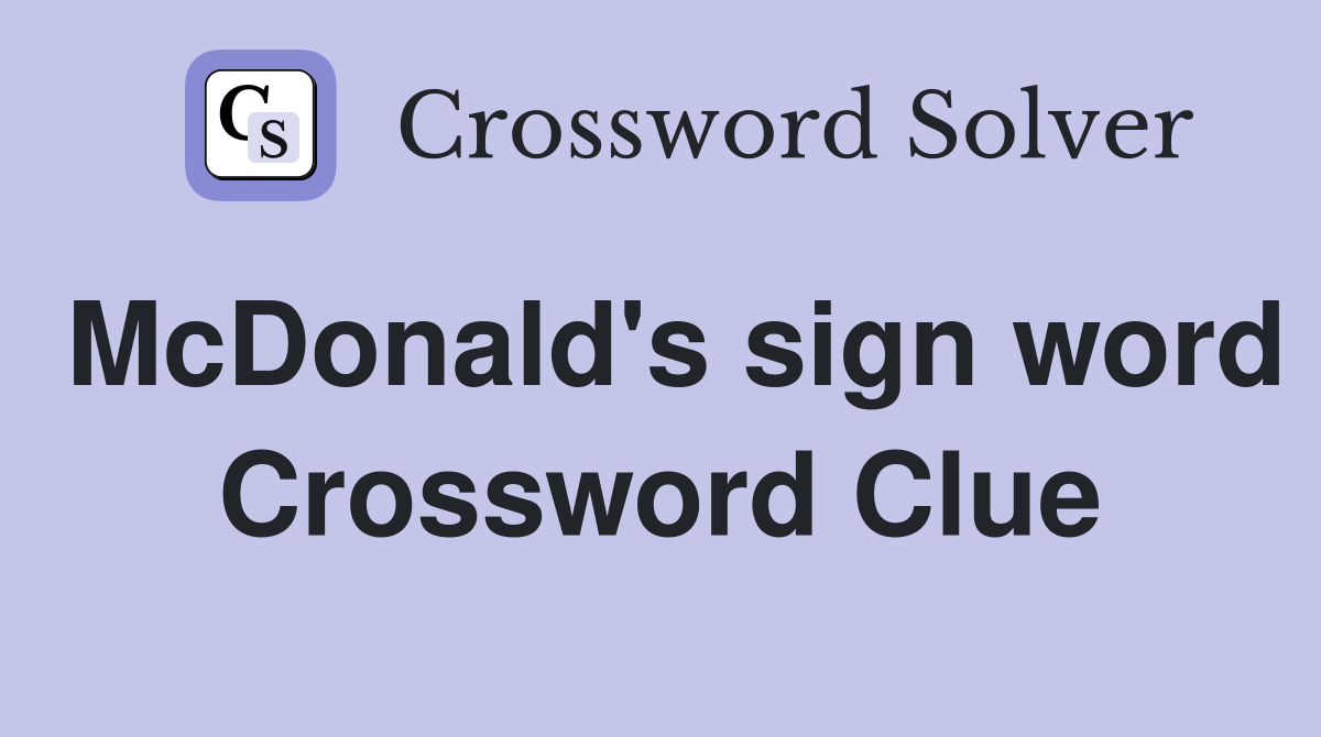 McDonald's sign word Crossword Clue